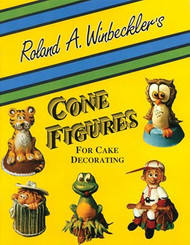 CONE FIGURES FOR CAKE DECORATING BY ROLAND WINBECKLER