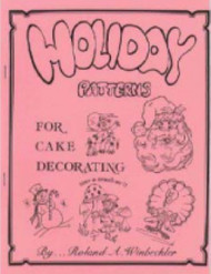 HOLIDAY PATTERNS FOR CAKE DECORATING BY ROLAND WINBECKLER