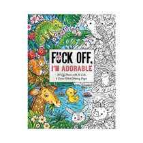 Fuck Off, I'm Adorable Coloring Book