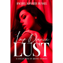 Lap Dance Lust:A Collection of Erotic Stories