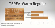 TEREA Carton [ Warm Regular ] Heatsticks A mellow flavor with a rich aroma spreading throughout Mellow tobacco leaves harmonized with the aroma of roasted nuts. The term “mellow” does not imply a lower risk to health compared to other products.