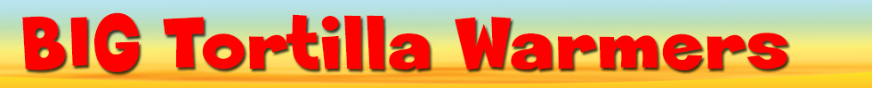 big-tortilla-warmer-banner.jpg