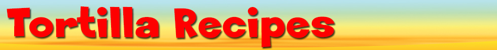 tortilla-recipes-banner.jpg