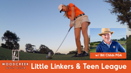 Little Linkers & Teen League  (Woodcreek Golf Club)