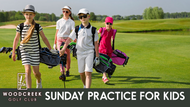 Sunday Practice For Kids (Woodcreek Golf Course)