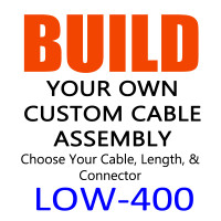 LOW-400 Build Your Own Cable Assembly - Low Loss RF Coax Cable
