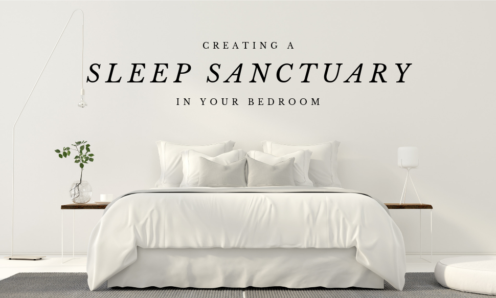 creating a sleep sanctuary in your home