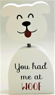 Dog, you had me at Woof 18cm