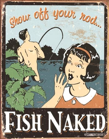 Photo of FISH NAKED SIGN, "SHOW OFF YOUR ROD"