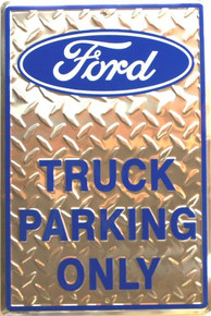 Photo of FORD TRUCK PARKING ONLY SIGN EMBOSSED WITH DIAMOND PLATE PATTERN CREAT CONTRAST AND COLOR