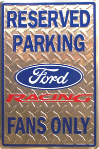 FORD RACING  FAN RESERVED PARKING SIGN, EMBOSSED WITH DIAMOND PLATE PATTERN