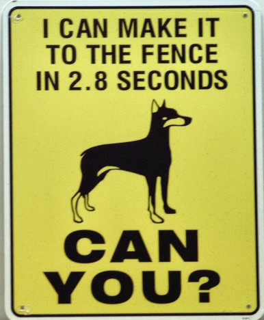 I CAN MAKE IT TO THE FENCE IN 2.8 SECONDS SIGN - Old Time Signs