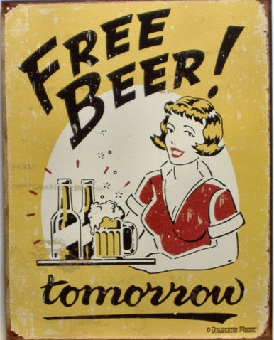 FREE BEER TOMORROW SIGN HAS 1950'S GRAPHICS AND COLORS