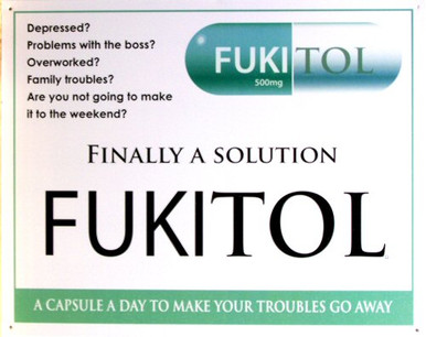 FUKITOL SIGH FOR WHEN LIFE IS JUST TOO MUCH?