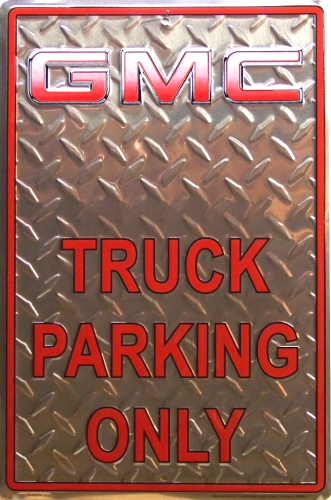 GMC TRUCK PARKING SIGN IS EMBOSSED WITH A DIAMOND PLATE BACKGROUND HAS GREAT COLORS AND DETAIL