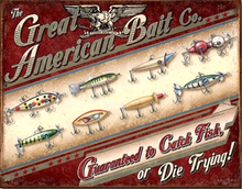GREAT AMERICAN BAIT CO. SIGN SHOWS EIGHT DIFFERENT FISHING LURES WITH THE "GUARANTEED TO CATCH A FISH, OR DIE TRYING!  RICH COLORS AND GRAPHICS