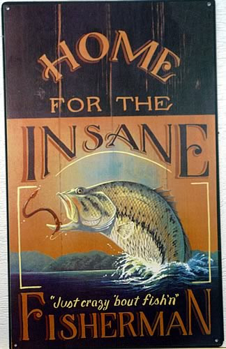 HOME FOR INSANE FISHERMAN SIGN