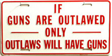 IF GUNS ARE OUTLAWED LICENSE PLATE
