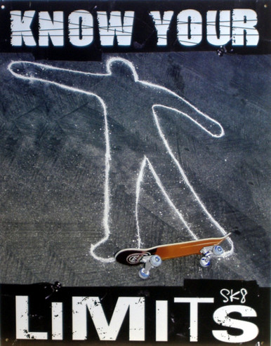 KNOW YOUR LIMITS SKATEBOARDING SIGN