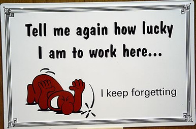 LUCKY TO WORK HERE SIGN