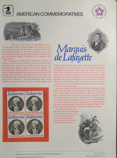 PANEL #79 U.S. COMMEMORATIVE PANEL LAFAYETTE , ISSUED 6/131977 SCOTT #1716 STAMPS.
PANEL PRINTED ON HEAVY PAPER MEASURING 8 1/2" X 11 1/4" WITH 4, LAFAYETTE, 13 CENT STAMPS
PANELS ISSUED BY U.S. BUREAU OF ENGRAVING REPRESENT MANY HISTORICAL EVENTS IN OUR COUNTRY
PLUS CULTURAL, WILDLIFE, FLORAL, MUSICAL, MOVIES AND COUNTLESS OTHER SUBJECTS, GREAT FOR
COLLECTORS AND ENTHUSIAST OF A WIDE VARIETY OF INTEREST. GREAT TO FRAME FOR GIFTS!
UP TO A DOZEN CAN BE SHIPPED USING PRIORITY MAIL FLAT RATE ENVELOPE, FOR THE PRICE OF ONE
(REFUND GIVEN (IF APPLICABLE) AFTER PANELS ARE SHIPPED TAKES 3-4 DAYS FOR REFUND TO REACH YOUR CARD)
OR YOU CAN SEND ONE OR MORE, FIRST CLASS (NOT INSURED) FOR LESS, YOUR CHOICE.