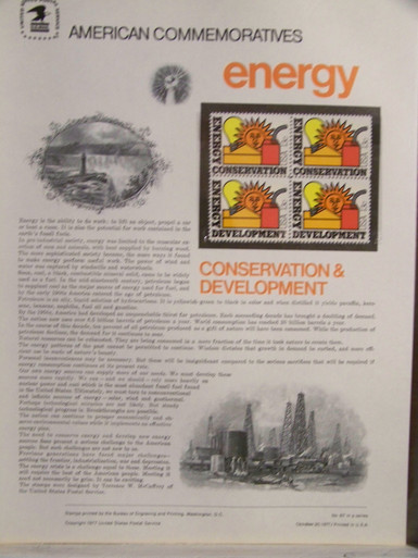 PANEL #87 U.S. COMMEMORATIVE PANEL ENERGY, ISSUED 10/20/1977 SCOTT #1723a STAMPS.
PANEL PRINTED ON HEAVY PAPER MEASURING 8 1/2" X 11 1/4" WITH 4, ENERGY, 13 CENT STAMPS
PANELS ISSUED BY U.S. BUREAU OF ENGRAVING REPRESENT MANY HISTORICAL EVENTS IN OUR COUNTRY
PLUS CULTURAL, WILDLIFE, FLORAL, MUSICAL, MOVIES AND COUNTLESS OTHER SUBJECTS, GREAT FOR
COLLECTORS AND ENTHUSIAST OF A WIDE VARIETY OF INTEREST. GREAT TO FRAME FOR GIFTS!
UP TO A DOZEN CAN BE SHIPPED USING PRIORITY MAIL FLAT RATE ENVELOPE, FOR THE PRICE OF ONE
(REFUND GIVEN (IF APPLICABLE) AFTER PANELS ARE SHIPPED TAKES 3-4 DAYS FOR REFUND TO REACH YOUR CARD)
OR YOU CAN SEND ONE OR MORE, FIRST CLASS (NOT INSURED) FOR LESS, YOUR CHOICE.