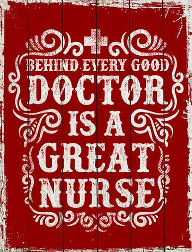 BEHIND EVERY GOOD DOCTOR IS A GREAT NURSE 9" X 12" METAL SIGN, WITH HOLES FOR EASY MOUNTING