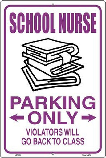 SCHOOL NURSE PARKING ONLY; VIOLATORS WILL GO BACK TO CLASS, WITH HOLES FOR EASY MOUNTING