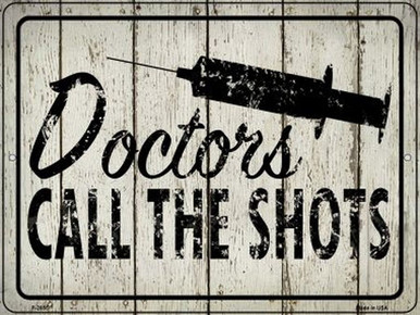 NURSES CALL THE SHOTS  12" X 9" METAL SIGN, WITH HOLES FOR EASY MOUNTING