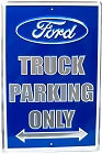METAL FORD TRUCK PARKING ONLY SIGN MEASURES 12" X 18" WITH HOLES FOR EASY MOUNTING.