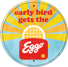 EGGO ROUND 12" METAL SIGN WITH HOLE(S) FOR EASY MOUNTING