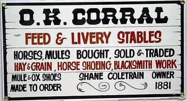 OK Corral Sign Repro Aged Cowboy Sign Reproduction Aged sign