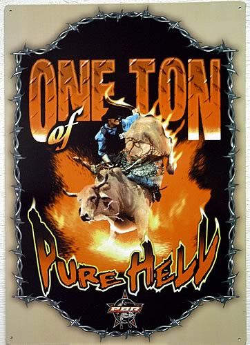 ONE TON PURE HELL RODEO SIGN