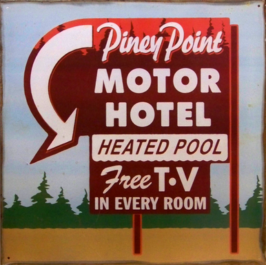 PINEY POINT MOTEL SIGN ONLY 2 LEFT