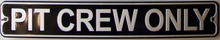 PIT CREW ONLY SMALL STREET SIGN