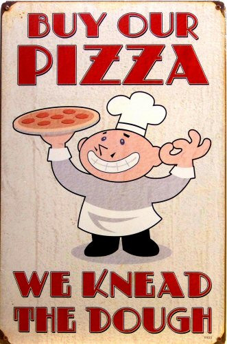 PIZZA, WE KNEAD THE DOUGH (sublimation process) SIGN