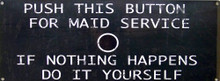 PUSH BUTTON FOR MAID SERVICE IF NOTHING HAPPENS DO IT YOURSELF ENAMEL SIGN