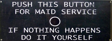 PUSH BUTTON FOR MAID SERVICE IF NOTHING HAPPENS DO IT YOURSELF ENAMEL SIGN
