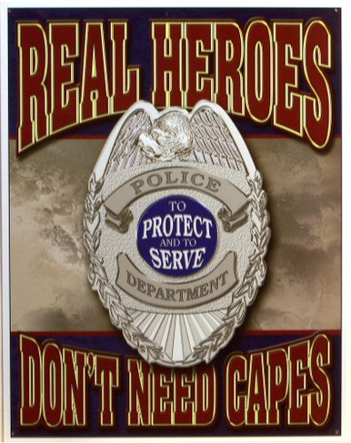 REAL HEROS POLICE SIGN