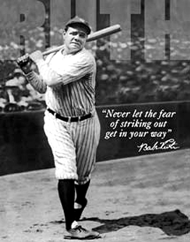 Photo of BABE RUTH BASEBALL SIGN, WITH GREAT WORDS OF WISDOM THAT APPLY EVEN OFF THE BASEBALL DIAMOND