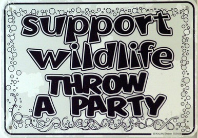 SUPPORT WILDLIFE THROW A PARTY SIGN