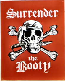 SURRENDER THE BOOTY PIRATE SIGN
