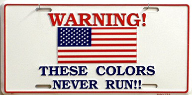 THESE COLORS NEVER RUN AMERICAN FLAG LICENSE PLATE