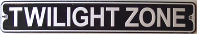 TWILIGHT ZONE SMALL STREET SIGN