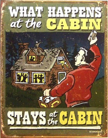 WHAT HAPPENS IN THE CABIN STAYS IN THE CABIN SIGN