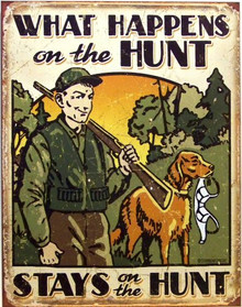 WHAT HAPPENS ON THE HUNT STAYS ON THE HUNT SIGN
