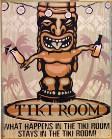 WHAT HAPPENS TIKI BAR STAYS IN THE TIKI BAR SIGN