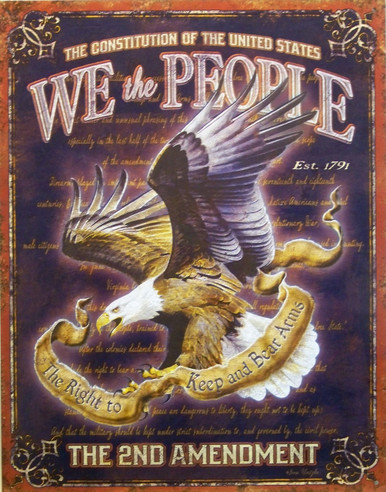 BEAUTIFUL GRAPHICS SHOWING THE AMERICAN EAGLE IN FLIGHT, HOLDING A 2ND AMENDMENTS RIGHT BANNER IN IT'S TALONS. THIS WONDERFULLY DETAILED SIGN MEASURES 12 1/2" W  X  16" H AND HAS HOLES IN EACH CORNER FOR EASY MOUNTING