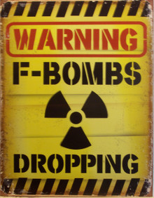 WARNING SIGN, F-BOMBS DROPPING