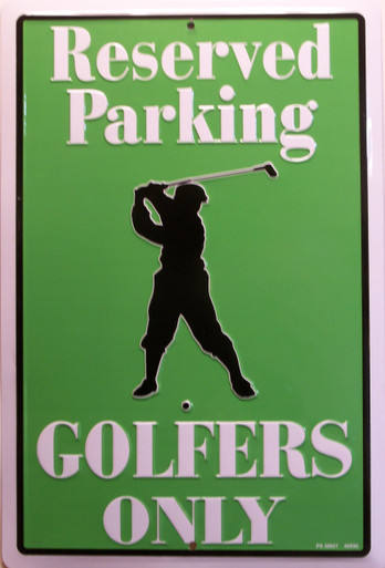 GREAT SIGN FOR ANY GOLFER, HANG IT BY THIER PARKING SPACE, TV VIEWING CHAIR, GARAGE OR BY THIER CLUBS.